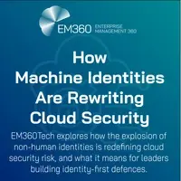 EM360Tech article title graphic reading ‘How Machine Identities Are Rewriting Cloud Security’ with subtitle: ‘EM360Tech explores how the explosion of non-human identities is redefining cloud security risk, and what it means for leaders building identity-first defences’ — set on a blue gradient background with a faint cloud and padlock icon.